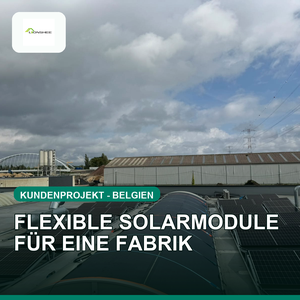 Flexible Solarmodule auf gewölbtem Fabrikdach: Kundenfall aus Belgien